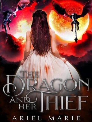 cover image of The Dragon and Her Thief